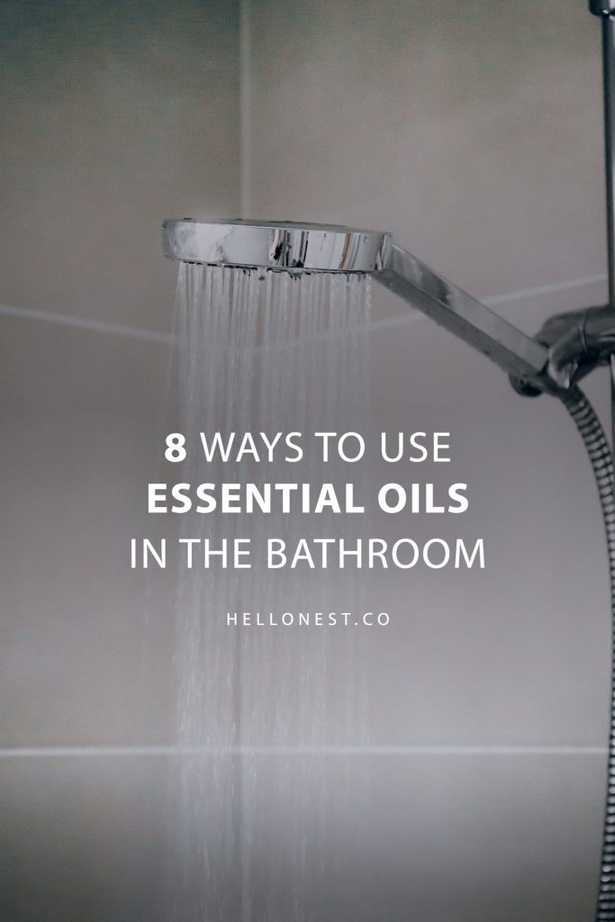 8 Ways to Use Essential Oils in the Bathroom Hello Nest