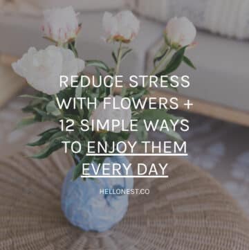 Reduce stress with flowers (12 DIY ideas)